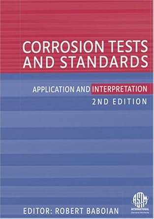 corrosion tests and standards application and interpretation 1st edition robert baboian 0803120583,