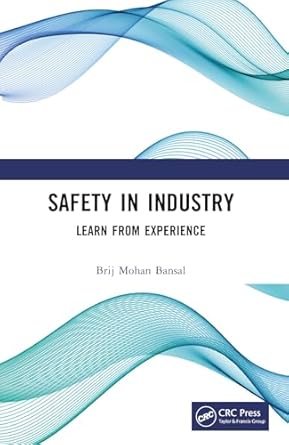 safety in industry learn from experience 1st edition brij mohan bansal 1032630132, 978-1032630137
