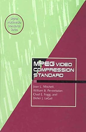 mpeg video compression standard 1st edition chad fogg ,didier j legall ,joan l mitchell ,william b pennebaker