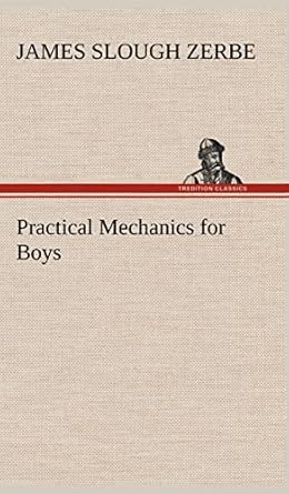 practical mechanics for boys 1st edition james slough zerbe 3849162699, 978-3849162696