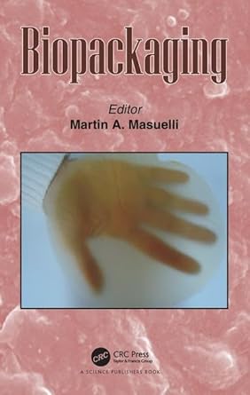 biopackaging 1st edition martin alberto masuelli 1498749682, 978-1498749688