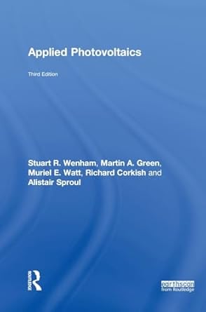 applied photovoltaics 1st edition stuart r wenham ,martin a green ,muriel e watt ,richard corkish ,alistair