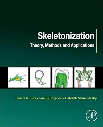skeletonization theory methods and applications 1st edition punam k saha ,gunilla borgefors ,gabriella