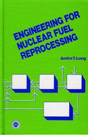 engineering for nuclear fuel reprocessing 1st edition justin t long 089448012x,