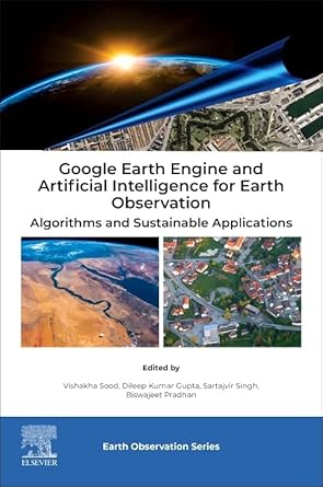 google earth engine and artificial intelligence for earth observation algorithms and sustainable applications