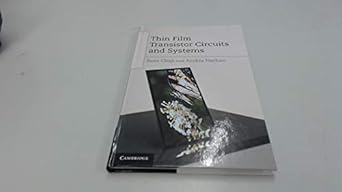 thin film transistor circuits and systems 1st edition reza chaji ,arokia nathan 1107012333, 978-1107012332