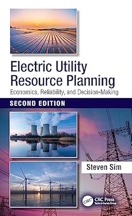 electric utility resource planning economics reliability and decision making 1st edition steven sim