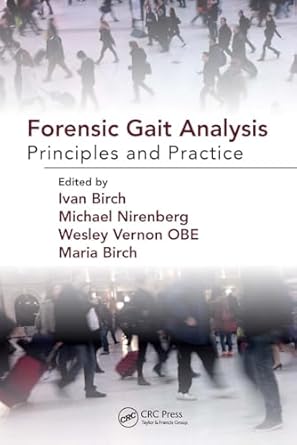 forensic gait analysis 1st edition wesley vernon ,michael nirenberg ,maria birch ,ivan birch 1032926198,