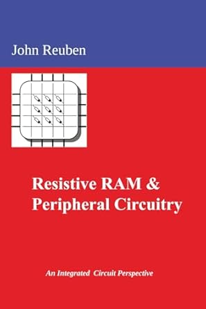 resistive ram and peripheral circuitry an integrated circuit perspective 1st edition john reuben 3000778489,