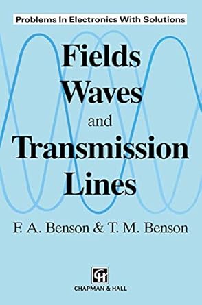 fields waves and transmission lines 1st edition m benson 0412363704, 978-0412363702