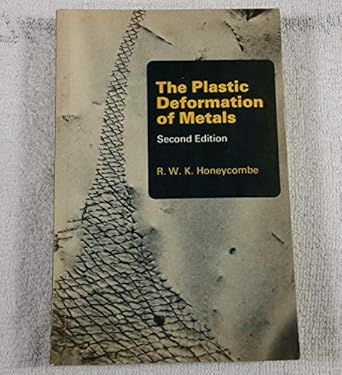 plastic deformation of metals 1st edition r w k honeycombe 0713134682, 978-0713134681