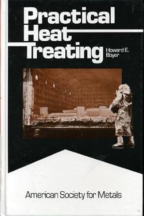 practical heat treating 1st edition howard e boyer 0871701782, 978-0871701787