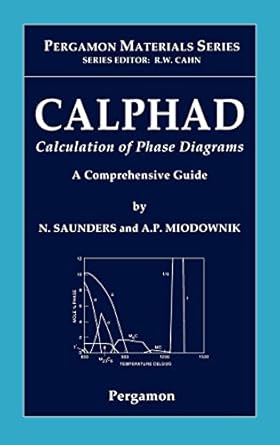 calphad a comprehensive guide 1st edition n saunders ,a p miodownik 0080421296, 978-0080421292