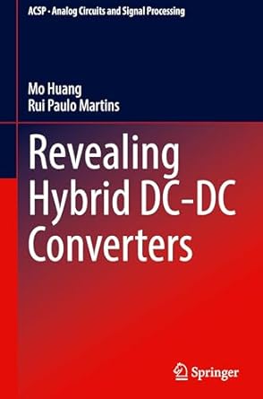 revealing hybrid dc dc converters 1st edition mo huang ,rui paulo martins 3031863496, 978-3031863493