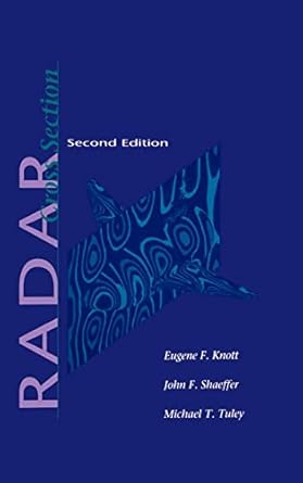 radar cross section 1st edition eugene f knott ,michael t tuley ,john f shaeffer 0890066183, 978-0890066188