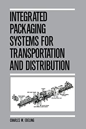 integrated packaging systems for transportation and distribution 1st edition ebeling 0538814438,