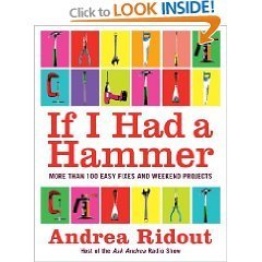 if i had a hammer more than 100 easy fixes and weekend projects 1st edition andrea ridout 0739498630,