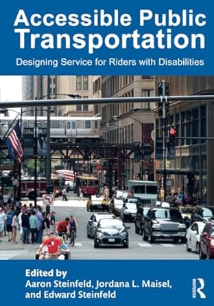 accessible public transportation 1st edition aaron steinfeld ,jordana l maisel ,edward steinfeld 1482234106,