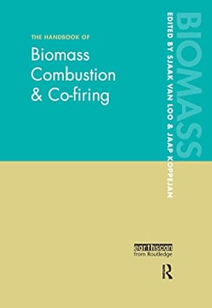 the handbook of biomass combustion and co firing 1st edition sjaak van loo ,jaap koppejan 1844072495,