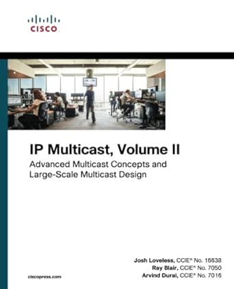 ip multicast advanced multicast concepts and large scale multicast design volume 2 1st edition josh loveless