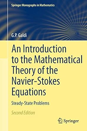 an introduction to the mathematical theory of the navier stokes equations steady state problems 1st edition