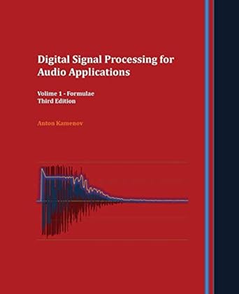 digital signal processing for audio applications volume 1 formulae 1st edition anton kamenov 0692912193,