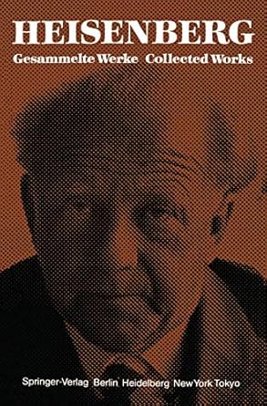 original scientific papers wissenschaftliche originalarbeiten 1st edition werner heisenberg 354013400x,