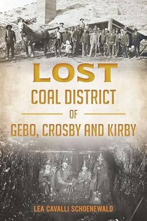lost coal district of gebo crosby and kirby 1st edition ms lea cavalli schoenewald 1467156469, 978-1467156462