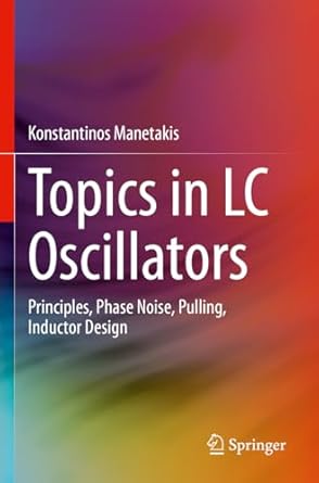 topics in lc oscillators principles phase noise pulling inductor design 1st edition konstantinos manetakis