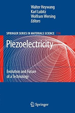 piezoelectricity evolution and future of a technology 1st edition walter heywang ,karl lubitz ,wolfram
