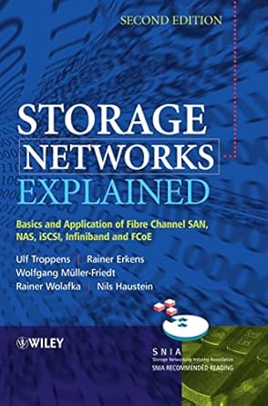 storage networks explained basics and application of fibre channel san nas iscsi infiniband and fcoe 1st