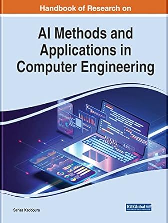 handbook of research on ai methods and applications in computer engineering 1st edition sanaa kaddoura