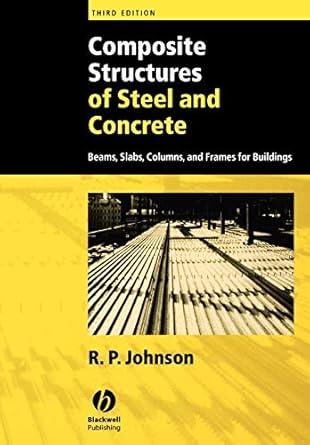 composite structures of steel and concrete beams slabs columns and frames for buildings 1st edition r p