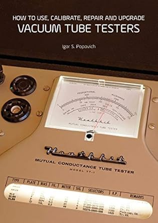 how to use calibrate repair and upgrade vacuum tube testers 1st edition igor s popovich 0980622379,