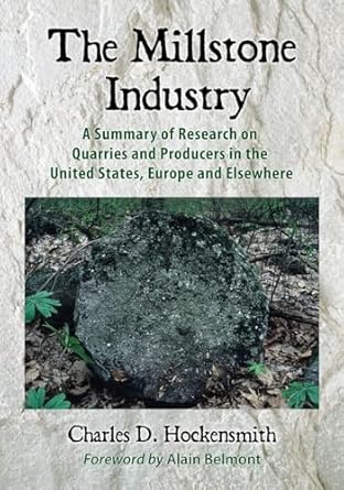 the millstone industry a summary of research on quarries and producers in the united states europe and