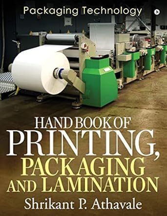 hand book of printing packaging and lamination packaging technology 1st edition shrikant p athavale