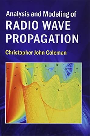 analysis and modeling of radio wave propagation 1st edition christopher john coleman 1107175569,