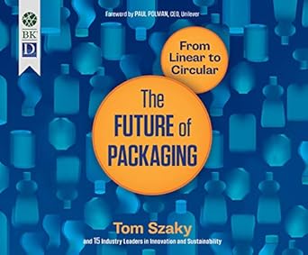 the future of packaging from linear to circular 1st edition tom szaky ,jeff hoyt ,natalie hoyt 1974925099,