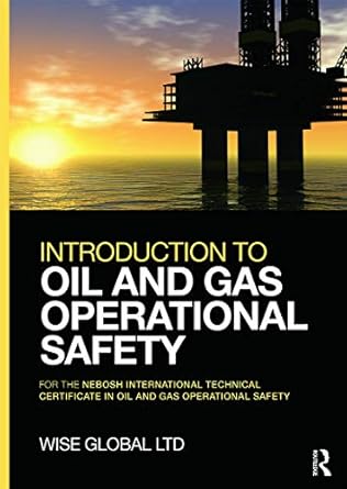 introduction to oil and gas operational safety for the nebosh international technical certificate in oil and