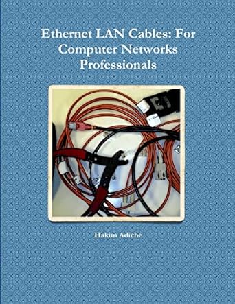 ethernet lan cables for computer networks professionals 1st edition hakim adiche 1329188039, 978-1329188037