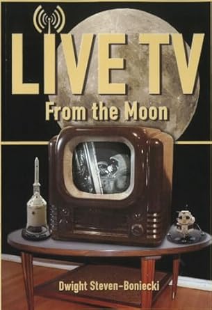 live tv from the moon 1st edition dwight steven boniecki 1926592166, 978-1926592169