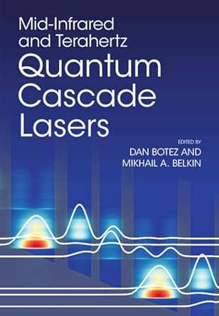 mid infrared and terahertz quantum cascade lasers 1st edition dan botez ,mikhail a belkin 1108427936,