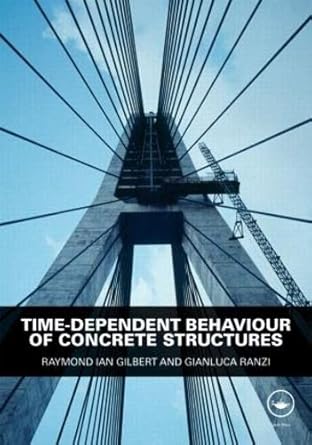 time dependent behaviour of concrete structures 1st edition raymond ian gilbert ,gianluca ranzi 0415493846,