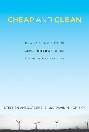 cheap and clean how americans think about energy in the age of global warming 1st edition stephen