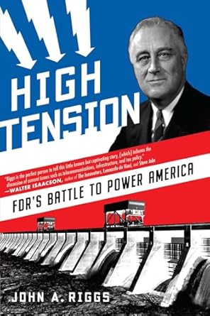 high tension fdrs battle to power america 1st edition john a riggs 1635767326, 978-1635767322
