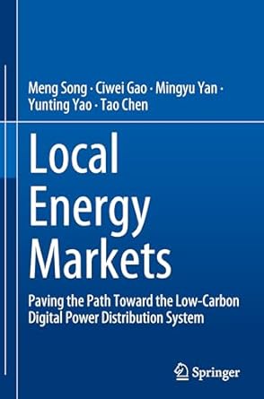 local energy markets paving the path toward the low carbon digital power distribution system 1st edition meng