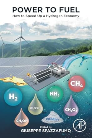 power to fuel how to speed up a hydrogen economy 1st edition giuseppe spazzafumo 012822813x, 978-0128228135