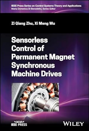 sensorless control of permanent magnet synchronous machine drives 1st edition zi qiang zhu ,xi meng wu