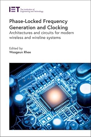 phase locked frequency generation and clocking architectures and circuits for modern wireless and wireline