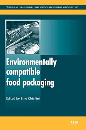 environmentally compatible food packaging 1st edition e chiellini 3527323449, 978-1845691943